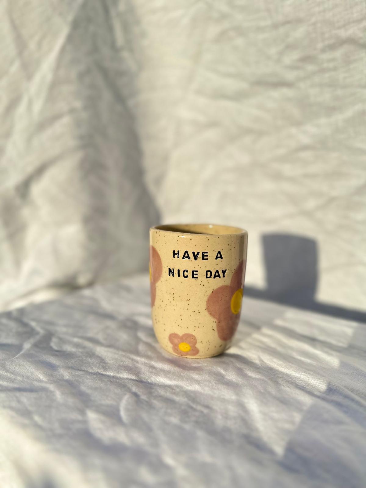 "Have A Nice Day" Flower Tumbler