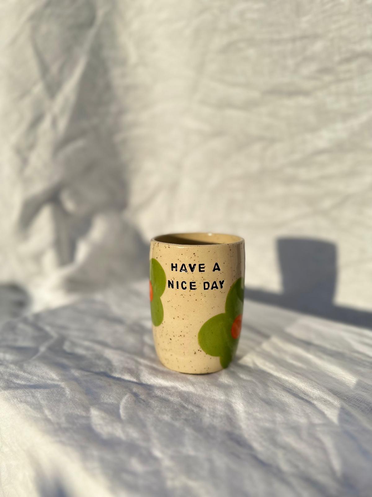 "Have A Nice Day" Flower Tumbler